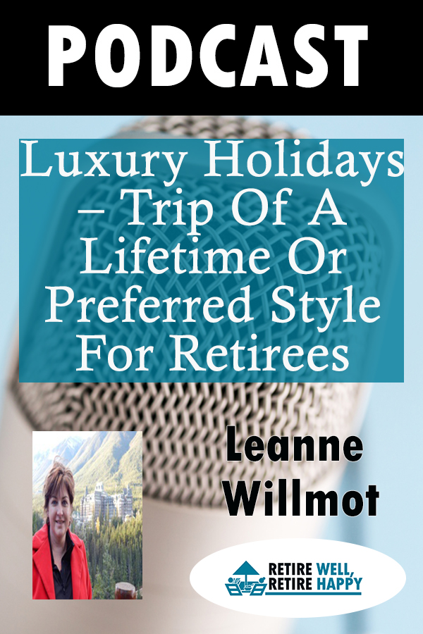 Luxury holoidays - Trip of a Lifetime or preferred style for Retirees