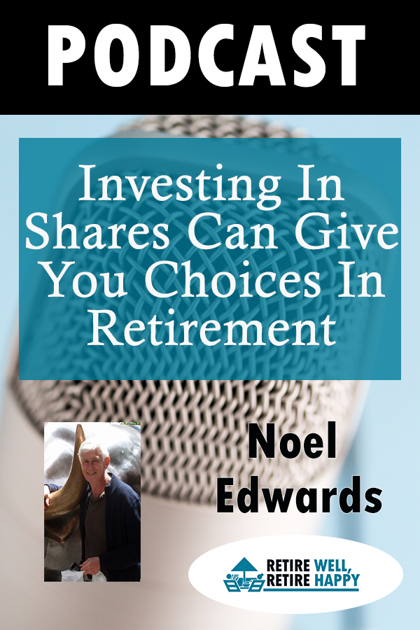 Investing in shares can give you choices in retirement