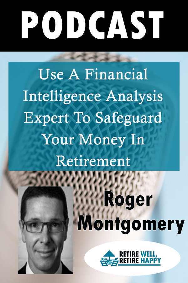 Use a financial intelligence analysis expert to safeguard your money in retirement