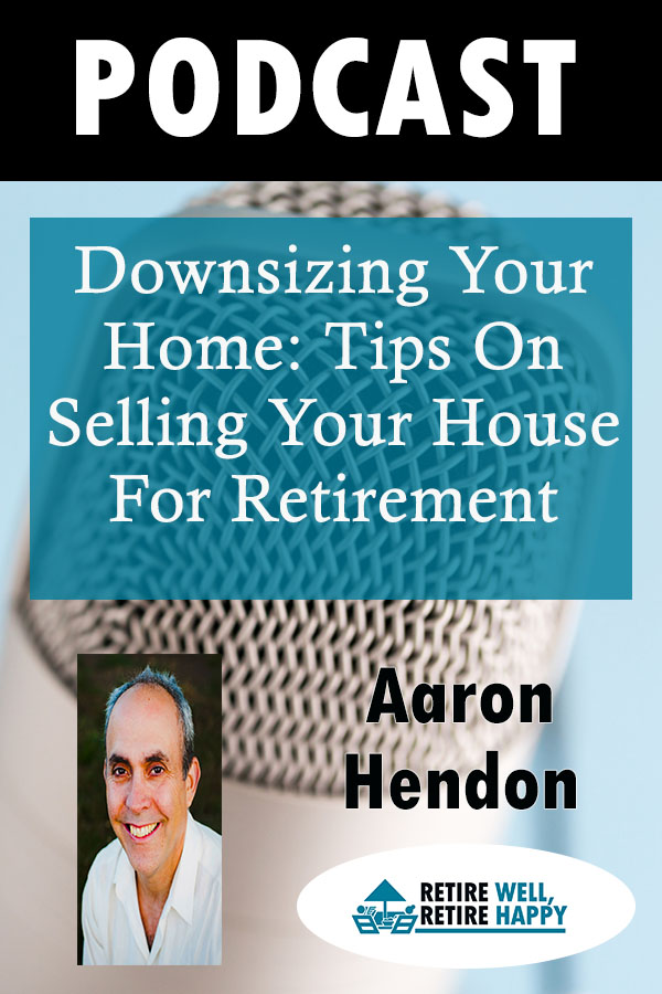 Downsizing your home: tips on selling your house for retirement 