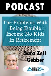 The Problems With Being Double Income No Kids In Retirement