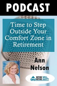 Time to step outside your comfort zone in retirement