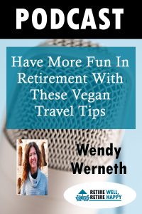 have more fun in retirement with these vegan travel tips