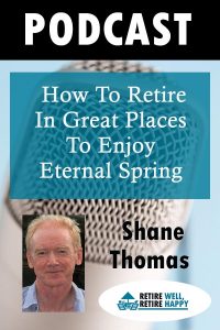 How to Retire in Great Places to enjoy Eternal Spring
